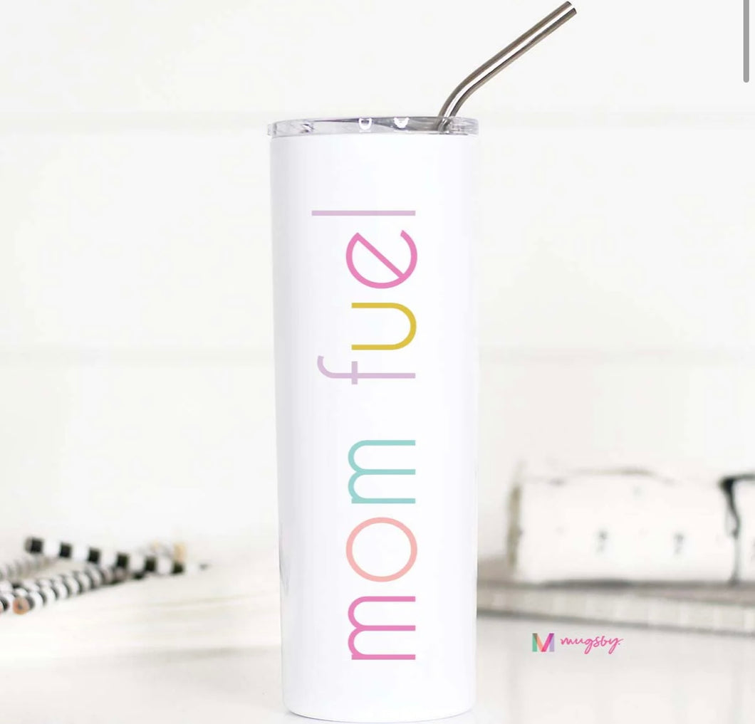 Mom Fuel Skinny Tumbler