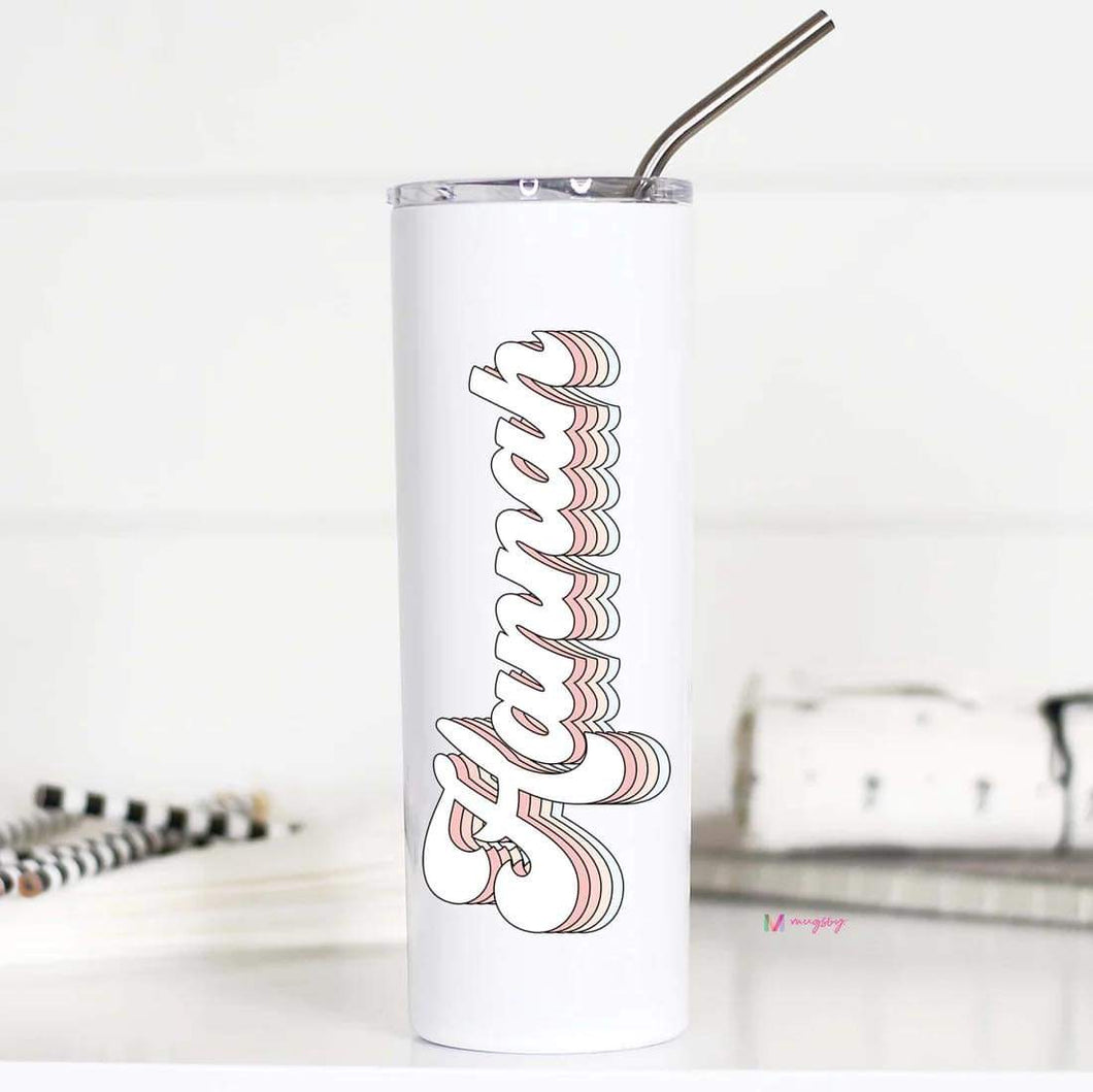 Custom HANNAH Skinny Tumbler