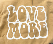 Load image into Gallery viewer, LOVE MORE Hoodie

