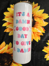 Load image into Gallery viewer, It’s A Good Day Skinny Tumbler

