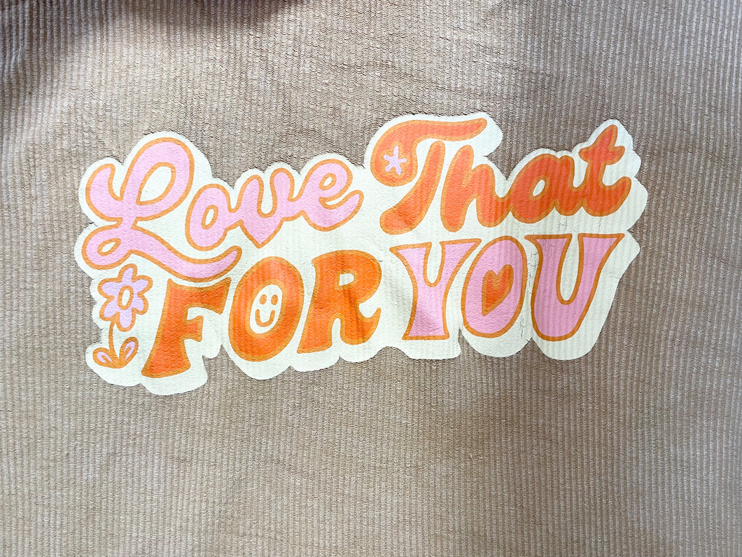 LOVE THAT FOR YOU Sweatshirt